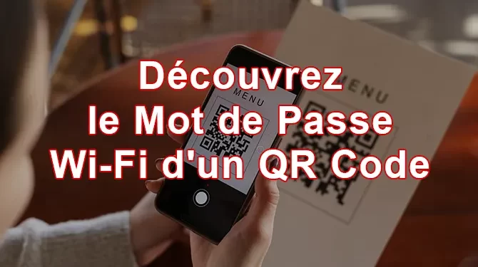 Decouvrez-le-Mot-de-Passe-Wi-Fi-dun-QR-Code